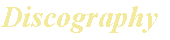 [Discography]